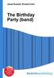 The Birthday Party (band), Jesse Russell,Ronald Cohn 