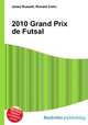 2010 Grand Prix de Futsal, Jesse Russell,Ronald Cohn 