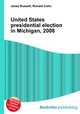 United States presidential election in Michigan, 2008, Jesse Russell,Ronald Cohn 