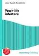 Work-life interface, Jesse Russell,Ronald Cohn 