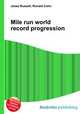 Mile run world record progression, Jesse Russell,Ronald Cohn 