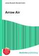 Arrow Air, Jesse Russell,Ronald Cohn 