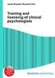 Training and licensing of clinical psychologists, Jesse Russell,Ronald Cohn 