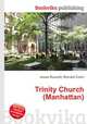 Trinity Church (Manhattan), Jesse Russell,Ronald Cohn 