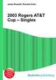 2003 Rogers AT&T Cup – Singles, Jesse Russell,Ronald Cohn 