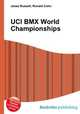 UCI BMX World Championships, Jesse Russell,Ronald Cohn 