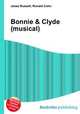Bonnie & Clyde (musical), Jesse Russell,Ronald Cohn 