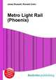 Metro Light Rail (Phoenix), Jesse Russell,Ronald Cohn 