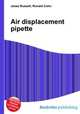 Air displacement pipette, Jesse Russell,Ronald Cohn 