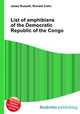 List of amphibians of the Democratic Republic of the Congo, Jesse Russell,Ronald Cohn 