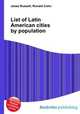 List of Latin American cities by population, Jesse Russell,Ronald Cohn 