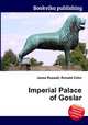 Imperial Palace of Goslar, Jesse Russell,Ronald Cohn 
