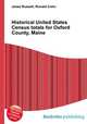 Historical United States Census totals for Oxford County, Maine, Jesse Russell,Ronald Cohn 
