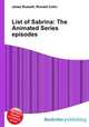 List of Sabrina: The Animated Series episodes, Jesse Russell,Ronald Cohn 