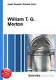 William T. G. Morton, Jesse Russell,Ronald Cohn 