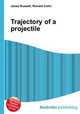 Trajectory of a projectile, Jesse Russell,Ronald Cohn 