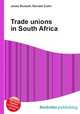 Trade unions in South Africa, Jesse Russell,Ronald Cohn 