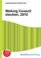 Woking Council election, 2010, Jesse Russell,Ronald Cohn 