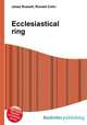 Ecclesiastical ring, Jesse Russell,Ronald Cohn 