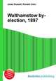 Walthamstow by-election, 1897, Jesse Russell,Ronald Cohn 