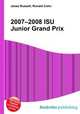 2007–2008 ISU Junior Grand Prix, Jesse Russell,Ronald Cohn 