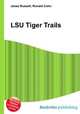 LSU Tiger Trails, Jesse Russell,Ronald Cohn 