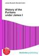 History of the Puritans under James I, Jesse Russell,Ronald Cohn 