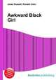 Awkward Black Girl, Jesse Russell,Ronald Cohn 