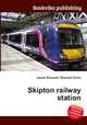 Skipton railway station, Jesse Russell,Ronald Cohn 