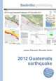 2012 Guatemala earthquake, Jesse Russell,Ronald Cohn 