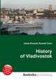 History of Vladivostok, Jesse Russell,Ronald Cohn 