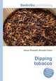 Dipping tobacco, Jesse Russell,Ronald Cohn 