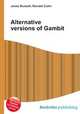 Alternative versions of Gambit, Jesse Russell,Ronald Cohn 
