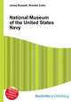 National Museum of the United States Navy, Jesse Russell,Ronald Cohn 