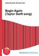 Begin Again (Taylor Swift song), Jesse Russell,Ronald Cohn 