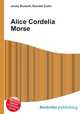 Alice Cordelia Morse, Jesse Russell,Ronald Cohn 