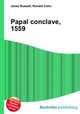 Papal conclave, 1559, Jesse Russell,Ronald Cohn 