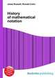 History of mathematical notation, Jesse Russell,Ronald Cohn 