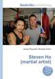 Steven Ho (martial artist), Jesse Russell,Ronald Cohn 