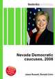 Nevada Democratic caucuses, 2008, Jesse Russell,Ronald Cohn 