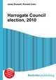 Harrogate Council election, 2010, Jesse Russell,Ronald Cohn 