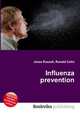 Influenza prevention, Jesse Russell,Ronald Cohn 