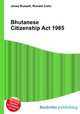 Bhutanese Citizenship Act 1985, Jesse Russell,Ronald Cohn 