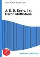 J. E. B. Seely, 1st Baron Mottistone, Jesse Russell,Ronald Cohn 