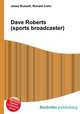Dave Roberts (sports broadcaster), Jesse Russell,Ronald Cohn 