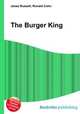 The Burger King, Jesse Russell,Ronald Cohn 