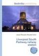 Liverpool South Parkway railway station, Jesse Russell,Ronald Cohn 