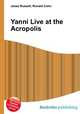 Yanni Live at the Acropolis, Jesse Russell,Ronald Cohn 