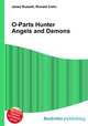 O-Parts Hunter Angels and Demons, Jesse Russell,Ronald Cohn 