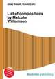 List of compositions by Malcolm Williamson, Jesse Russell,Ronald Cohn 